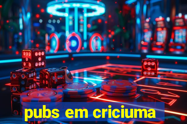 pubs em criciuma